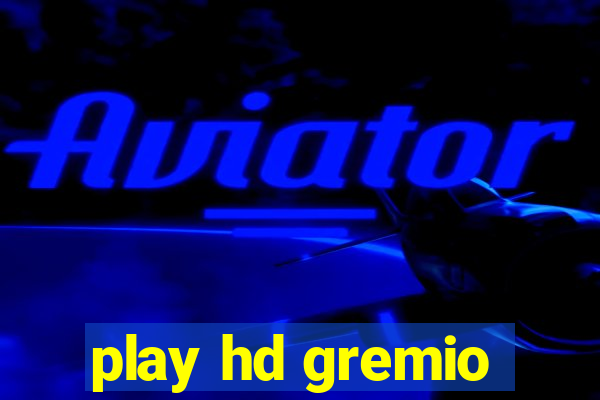 play hd gremio